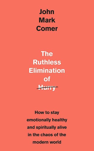 Cover of The Ruthless Elimination of Hurry by John Mark Comer